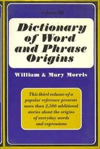 Morris Dictionary of Word and Phrase Origins, Vol. 3 [Hardcover] Morris,... - £21.62 GBP