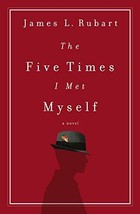 The Five Times I Met Myself [Paperback] Rubart, James L. - $9.00