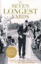 The Seven Longest Yards: Our Love Story of Pushing the Limits While Leaning on.. - £9.57 GBP