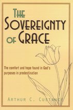 Sovereignty of Grace [Paperback] Arthur C. Custance - £31.92 GBP