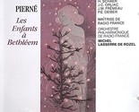 Pierne: Les Enfants a Bethleem [Audio CD] Gabriel Pierne; Michel Lasserr... - £15.63 GBP