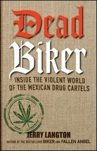 Dead Biker : Inside the Violent World of the Mexican Drug Cartels Motorcycle - £8.99 GBP