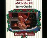 Romantics Anonymous (Under The Mistletoe) (Silhouette Romance) Chandler - $2.93