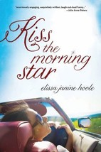 Kiss the Morning Star by Elissa Janine Hoole - Very Good - £9.40 GBP