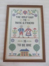 Wood Framed The Only Way To Have A Friend...Cross Stitch &amp; Embroidery--13&quot; X 19&quot; - £19.18 GBP