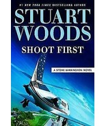Stuart Woods Shoot First 2018 Hardcover W/Dust Jacket Stone Barrington N... - £4.69 GBP