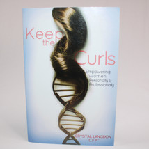 Signed KEEP THE CURLS: EMPOWERING WOMEN PERSONALLY By Crystal Langdon PB... - $24.98