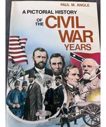 PICTORIAL HISTORY OF THE CIVIL WAR YEARS BY PAUL ANGLE HARDCOVER 1980 - $4.99