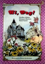 Hi, Dog! by Phylliss Adams, Eleanore Hartson &amp; Mark Taylor / 1982 Hardcover - £2.71 GBP