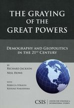 The Graying of the Great Powers: Demography and Geopolitics in the 21st ... - £30.94 GBP