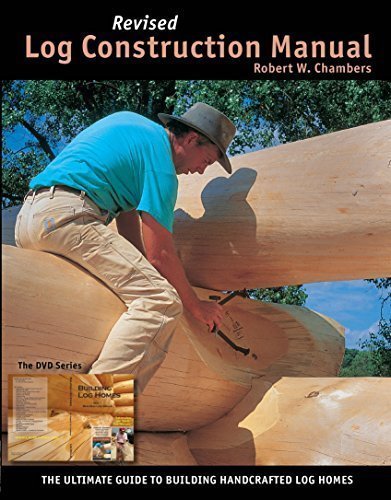 Revised Log Construction Manual - Ultimate Guide To Building Log Homes - Full Co - $35.16