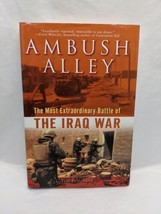Ambush Alley The Most Extraordinary Battle Of The Iraq War Hardcover Book - £5.51 GBP