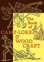 The Book of Camp-Lore &amp; Woodcraft [Paperback] Beard, Daniel Carter - £6.15 GBP