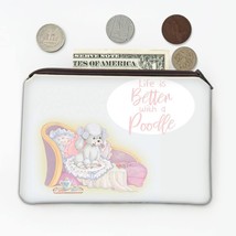Life is Better with a Poodle : Gift Coin Purse Pastel Dog Watercolor Home House  - £7.82 GBP