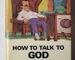 How To Talk To God When You Aren&#39;t Feeling Religious Charles Smith 1971 ... - $7.91