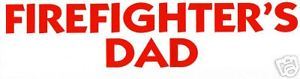 FIREFIGHTER&#39;S DAD Vinyl  DECAL - For a Father&#39;s Day gift,Birthday gift o... - $1.50