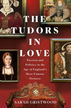 The Tudors in Love:  Passion and Politics.......  ARC by Sarah Gristwood 12/2022 - £10.23 GBP