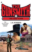 The Gunsmith 330: The Dead Town (Gunsmith, The) Roberts, J. R. - £2.38 GBP