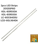 2pcs LED Strips  2012SSP60 KDL-60R550A KDL-60R555A LC-60C6400U LCD-60LX640A - $499.57 MXN