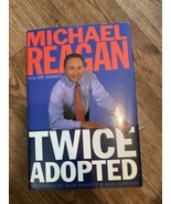 TWICE ADOPTED (2004) MICHAEL REAGAN, SIGNED BY AUTHOR FIRST EDITION HARD... - £11.20 GBP
