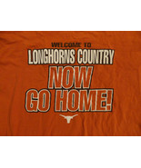 UT TEXAS WELCOME TO LONGHORNS COUNTRY NOW GO HOME T SHIRT SIZE M NICE FR... - $15.68