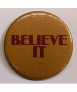 BELIEVE IT BUTTON PINBACK VINTAGE RETRO WEAR FASHION FUNNY UNIQUE METAL ... - $12.99