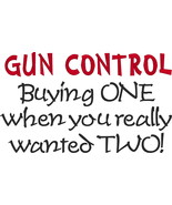 Political Embroidered Shirt-Gun Control Buying One when you really wante... - £17.27 GBP