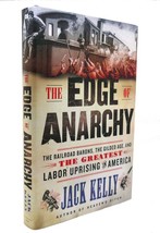 Jack Kelly THE EDGE OF ANARCHY The Railroad Barons, the Gilded Age, and the Grea - £36.00 GBP
