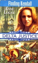 Finding Kendall (Delta Justice) by Anne Logan / 1997 Paperback Romance - £0.88 GBP