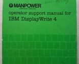 IBM DisplayWrite 4 Operator Support Manual by Manpower Temporary Services - $17.81