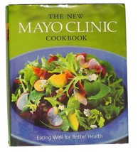 Donald D. Hensrud The New Mayo Clinic Cookbook : Eating Well For Better Health - $50.94