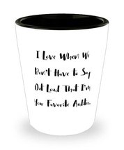 Inspirational Auditor Gifts, I Love When We Don&#39;t Have to Say Out Loud That I&#39;m  - $9.75