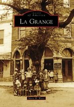 La Grange (Images of America: Texas) [Paperback] Watts, Marie W. - $7.73