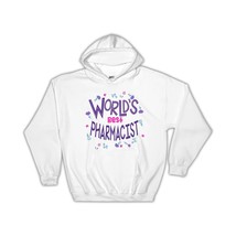 Worlds Best PHARMACIST : Gift Hoodie Great Floral Profession Coworker Work Job - £28.76 GBP