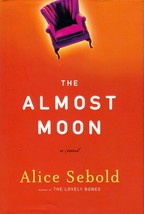 The Almost Moon by Alice Sebold / 2007 Hardcover First Edition - £1.78 GBP