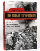 Ian Ousby The Road To Verdun World War I&#39;s Most Momentous Battle And The Folly O - £36.93 GBP