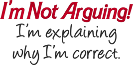 Comical Embroidered Shirt - I&#39;m Not Arguing. I&#39;m explaining why I&#39;m corr... - £17.52 GBP