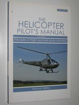 Helicopter Pilot&#39;s Manual: Principles of Flight and Helicopter Handling ... - $4.07