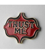 TRUST ME FUNNY ADULT HUMOR NOVELTY LAPEL PIN BADGE 1 INCH - £4.44 GBP