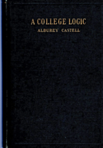 A College Logic By Alburey Castell (Hardcovered Book 1941) - $4.00