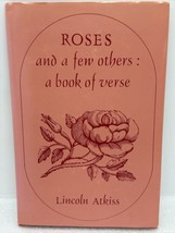 Vintage 1974 Poetry Book: ROSES And A Few Others, A Book Of Verse Lincoln Atkiss - £29.40 GBP