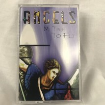 ANGELS MY TIME TO FLY Cassette Tape 1996 - $11.95