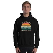 Let Me Tell You About My Jesus Christian Bible God Unisex Hoodie Black - £29.14 GBP+