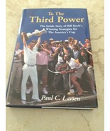 To the Third Power : The Inside Story of Bill Koch&#39;s Winning Strategies ... - £19.58 GBP