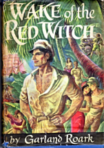 Wake Of The Red Witch By Garland Roark (Hardcovered - Vintage 1946) - £3.98 GBP