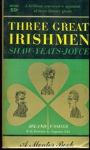 THREE GREAT IRISHMEN Shaw * Yeats * Joyce  by Arland Ussher (1957) Mentor pb 1st - £7.88 GBP