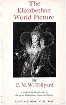 The Elizabethan World Picture (paperbound) E. M. W. Tillyard 0394701623 - $7.00