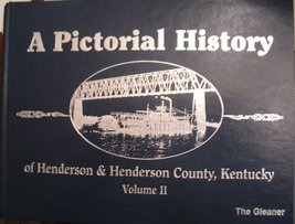 A Pictorial History of Henderson &amp; Henderson County, Kentucky - volume II [Hardc - £30.69 GBP