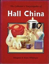The Collector&#39;s Encyclopedia of Hall China by Margaret and Kenn Whitmyer... - $10.00
