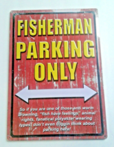 Tin Signs Fisherman Parking Only Funny metal 16 1/2&quot; x 12&quot; signs - £10.54 GBP